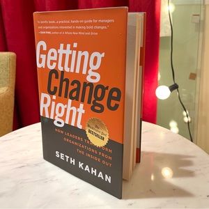 📚 Getting Change Right: How Leaders Transform Organizations from the Inside Out